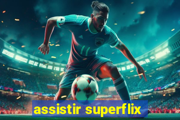 assistir superflix